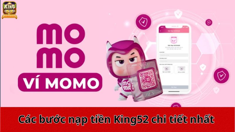 Các bước nạp tiền King52 chi tiết nhất 