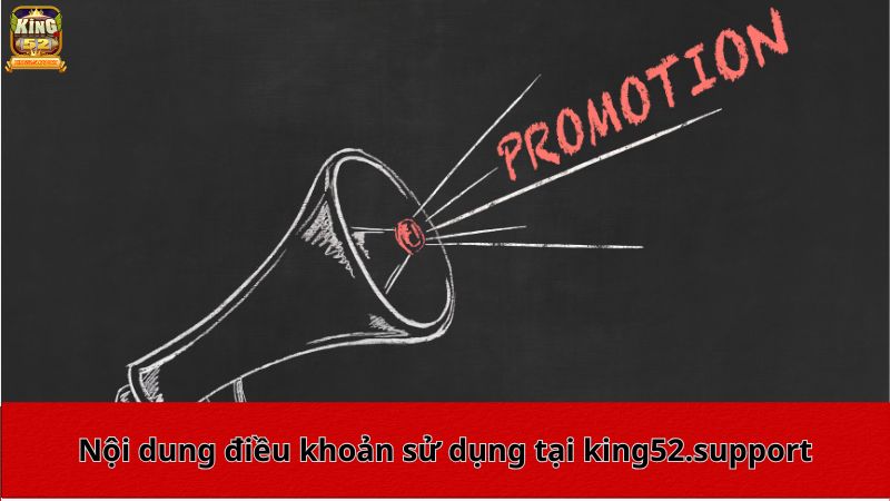 Nội dung điều khoản sử dụng tại king52.support