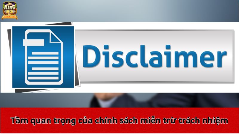 Tầm quan trọng của chính sách miễn trừ trách nhiệm