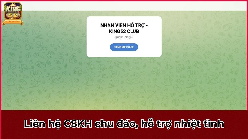 Liên hệ CSKH King52 chu đáo, hỗ trợ nhiệt tình